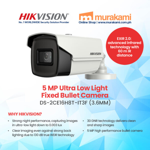Hikvision	DS-2CE16H8T-IT3F (3.6MM)	5 MP Ultra Low Light Fixed Bullet Camera