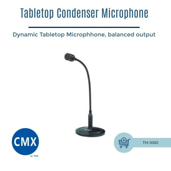 CMX (TM-300D) – Dynamic Tabletop Microphone with Balanced Output & Durable ABS Base